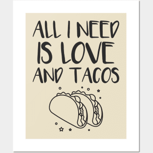 All i need is love and tacos Posters and Art